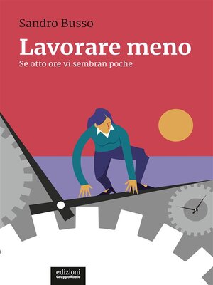 cover image of Lavorare meno